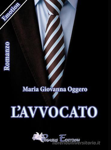 L' avvocato di Maria G. Oggero edito da Pegasus Edition