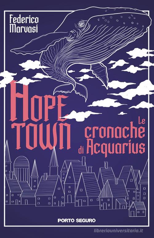 Hope town. Le cronache di Acquarius di Federico Marvasi edito da Porto Seguro