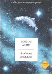 Il salmone del dubbio di Douglas Adams edito da Mondadori