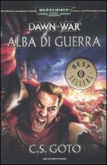 Alba di guerra. Dawn of war. Warhammer 40.000 vol.1 di Cassern S. Goto edito da Mondadori