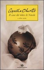 Il caso del dolce di Natale e altre storie di Agatha Christie edito da Mondadori
