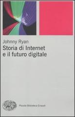 Storia di internet e il futuro digitale di Johnny Ryan edito da Einaudi