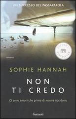 Non ti credo di Sophie Hannah edito da Garzanti