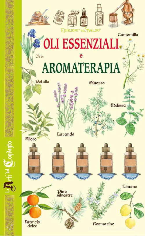 Oli essenziali e aromaterapia di Giulia Tedesco edito da Edizioni del Baldo
