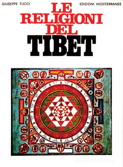 Le religioni del Tibet di Giuseppe Tucci edito da Edizioni Mediterranee
