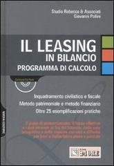 Il leasing in bilancio. Programma di calcolo. Con CD-ROM di Giovanni Pollini edito da Il Sole 24 Ore