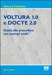 Voltura 1.0 e Docte 2.0. Guida alle procedure con esempi svolti di Ignazio Milazzo edito da Maggioli Editore