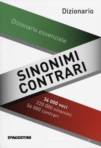 Sinonimi e contrari. Dizionario essenziale di Decio Cinti edito da De Agostini