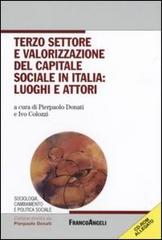 Terzo settore e valorizzazione del capitale sociale in italia: luoghi e attori. Con CD-ROM edito da Franco Angeli