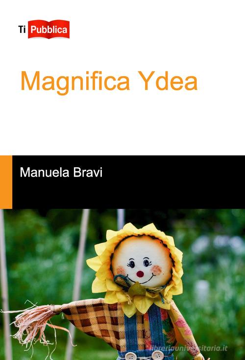 Magnifica Ydea di Manuela Bravi edito da Lampi di Stampa