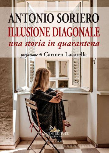 Libro Illusione diagonale. Una storia in quarantena di Antonio Soriero Le ragioni dell'uomo di Gangemi Editore