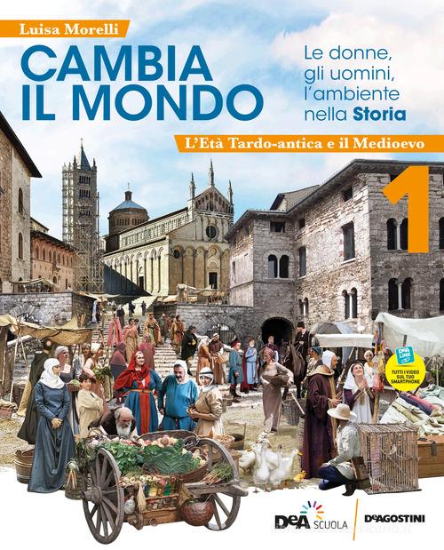 Cambia il mondo. Le donne, gli uomini, l'ambiente nella storia. Con quaderno delle competenze, Educazione civica e Storia antica. Per la Scuola media. Con e-book. Co vol.1 di Luisa Morelli edito da De Agostini