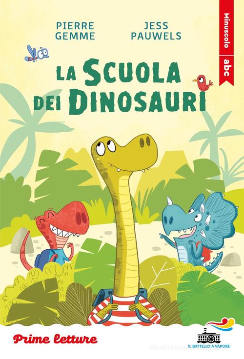 La scuola dei dinosauri. Stampatello minuscolo. Ediz. a colori di Pierre Gemme edito da Piemme