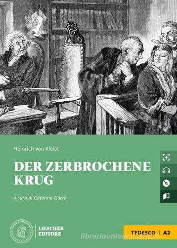 Der zerbrochene krug. Le narrative tedesche Loescher. Con CD-Audio di Heinrich von Kleist edito da Loescher