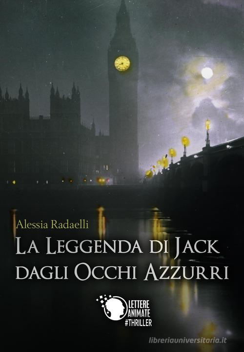 La leggenda di Jack dagli occhi azzurri di Alessia Radaelli edito da Lettere Animate