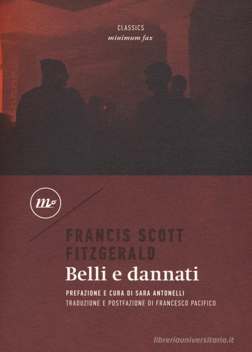 Belli e dannati di Francis Scott Fitzgerald edito da Minimum Fax