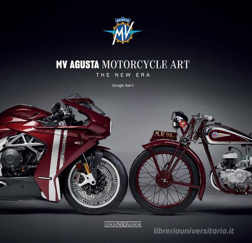 Mv Agusta motorcycle art. The new era di Giorgio Sarti edito da Giorgio Nada Editore