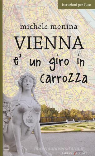 Vienna è un giro in carrozza di Michele Monina edito da Laurana Editore