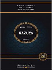 Kazuya di Letizia Silvia edito da Edizioni della Sera