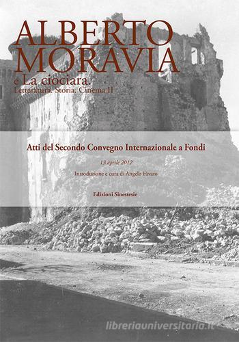 Alberto Moravia e «La ciociara». Storia, letteratura, cinema. Atti del 2° Convegno internazionale (Fondi, 13 aprile 2012) edito da Sinestesie