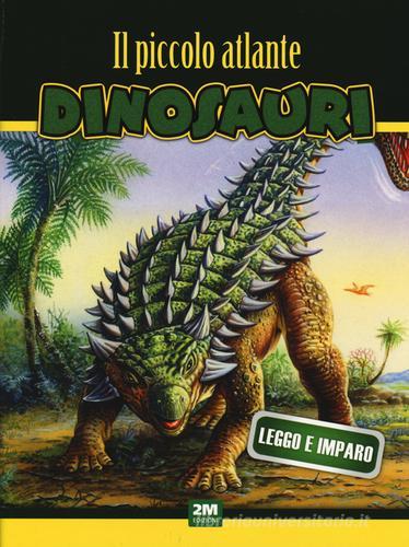 Il piccolo atlante dei dinosauri edito da 2M