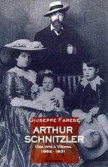Arthur Schnitzler. Una vita a Vienna (1862-1931) di Giuseppe Farese edito da Mondadori