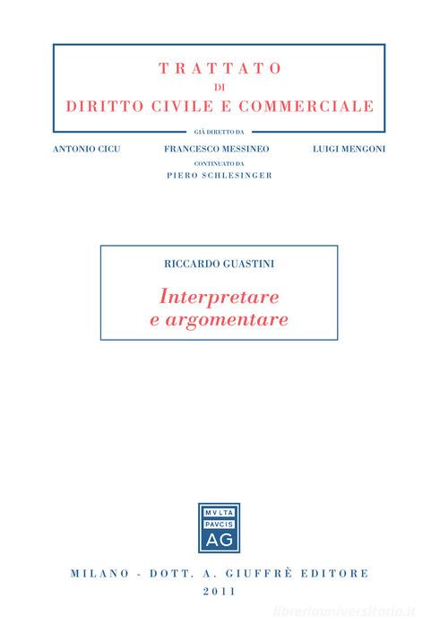 Interpretare e argomentare di Riccardo Guastini edito da Giuffrè
