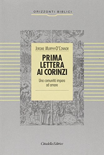 Prima lettera ai Corinzi. Una comunità impara ad amare di Jerome Murphy O'Connor edito da Cittadella