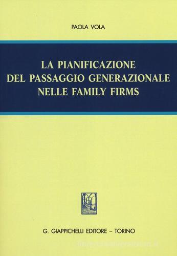 La pianificazione del passaggio generazionale nelle family firms di Paola Vola edito da Giappichelli