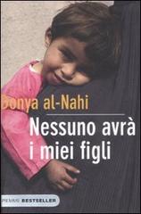 Nessuno avrà i miei figli di Donya Al-Nahi, Eugene Costello edito da Piemme