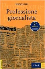 Professione giornalista di Sergio Lepri edito da Etas