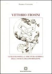 Vittorio Frosini. Genesi filosofica e struttura giuridica della società dell'informazione di Federico Costantini edito da Edizioni Scientifiche Italiane