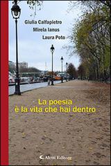 La poesia è la vita che hai dentro di Giulia Calfapietro, Mirela Ianus, Laura Poto edito da Aletti