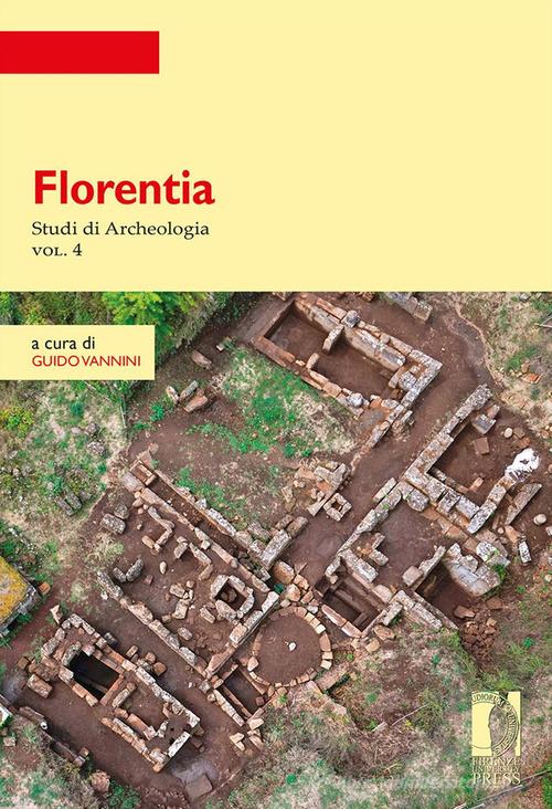 Florentia. Studi di archeologia vol.4 edito da Firenze University Press