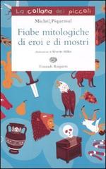 Fiabe mitologiche di eroi e di mostri di Michel Piquemal edito da Einaudi Ragazzi