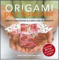 Origami per bambini di Mari Ono, Roshin Ono edito da Il Castello