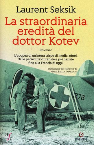 La straordinaria eredità del dottor Kotev di Laurent Seksik edito da Gremese Editore