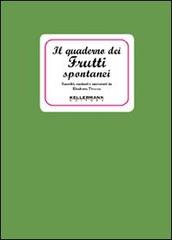 Il quaderno dei frutti spontanei di Elisabetta Tiveron edito da Kellermann Editore