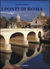I Ponti di Roma di Annamaria Ramieri edito da Colombo