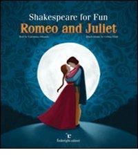 Shakespeare for fun. Romeo and Juliet di Valentina Orlando edito da Federighi