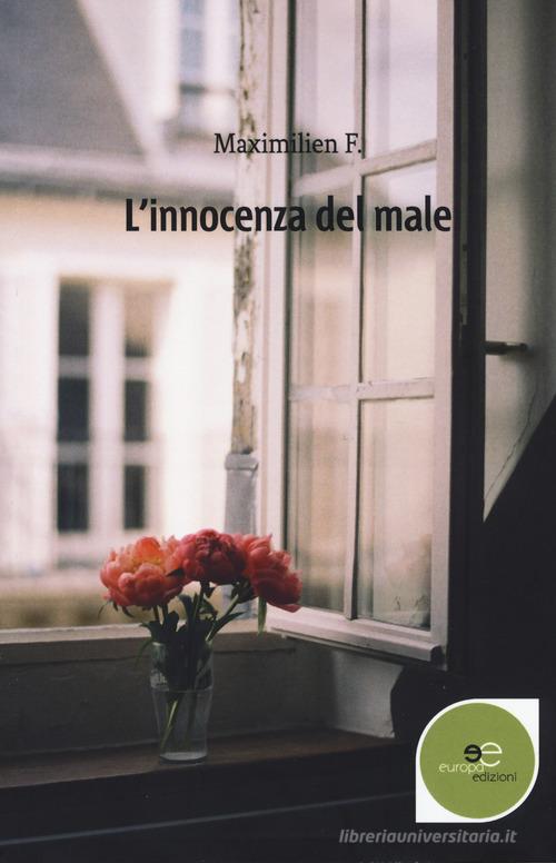 L' innocenza del male di Maximilien F. edito da Europa Edizioni
