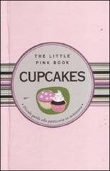 Cupcakes. Piccola guida alla pasticceria in miniatura di Nicholas Peruzzi edito da Astraea