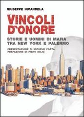 Vincoli d'onore. Storie e uomini di mafia tra New York e Palermo di Giuseppe Incandela edito da La Zisa