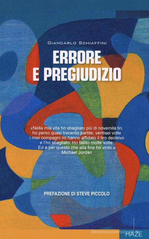 Errore e pregiudizio di Giancarlo Schiaffini edito da HAZE
