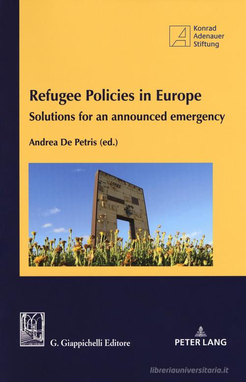 Refugee policies in Europe. Solutions for an announced emergency edito da Giappichelli