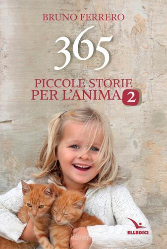 365 piccole storie per l'anima vol.2 di Bruno Ferrero edito da Editrice Elledici