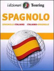 Spagnolo. Italiano-spagnolo, spagnolo-italiano edito da Touring