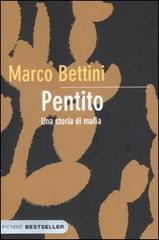 Pentito. Una storia di mafia di Marco Bettini edito da Piemme