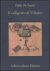 Il calligrafo di Voltaire di Pablo De Santis edito da Sellerio Editore Palermo