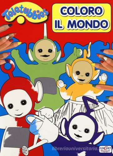 Coloro il mondo! Teletubbies edito da Edicart